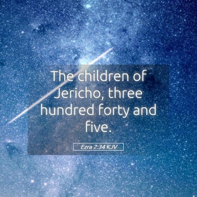 Picture 05 - Ezra 2:34 KJV - The children of Jericho, three hundred forty and - Bible Verse Picture
