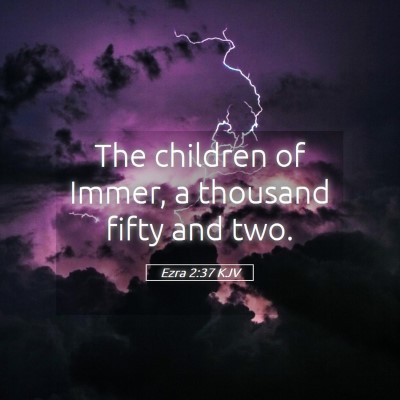 Picture 05 - Ezra 2:37 KJV - The children of Immer, a thousand fifty and - Bible Verse Picture