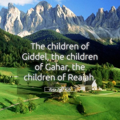 Picture 05 - Ezra 2:47 KJV - The children of Giddel, the children of Gahar, - Bible Verse Picture
