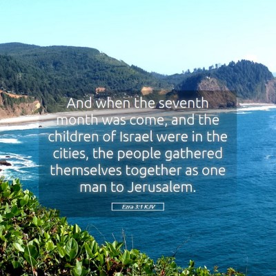 Picture 05 - Ezra 3:1 KJV - And when the seventh month was come, and the - Bible Verse Picture