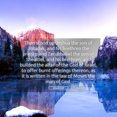 Picture 05 - Ezra 3:2 KJV - Then stood up Jeshua the son of Jozadak, and his - Bible Verse Picture