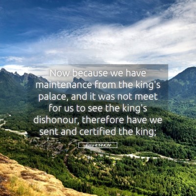 Picture 05 - Ezra 4:14 KJV - Now because we have maintenance from the king's - Bible Verse Picture