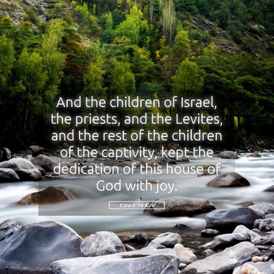 Picture 05 - Ezra 6:16 KJV - And the children of Israel, the priests, and the - Bible Verse Picture