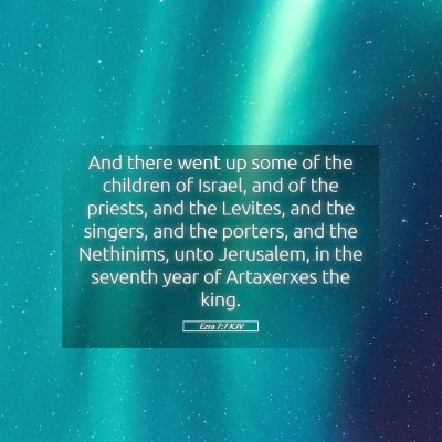 Picture 05 - Ezra 7:7 KJV - And there went up some of the children of Israel, - Bible Verse Picture