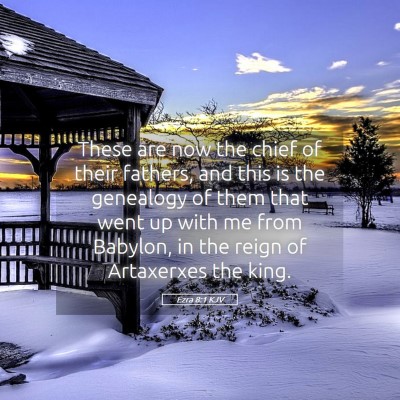 Picture 05 - Ezra 8:1 KJV - These are now the chief of their fathers, and - Bible Verse Picture