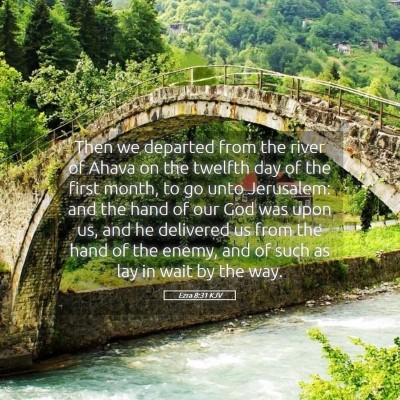 Picture 05 - Ezra 8:31 KJV - Then we departed from the river of Ahava on the - Bible Verse Picture
