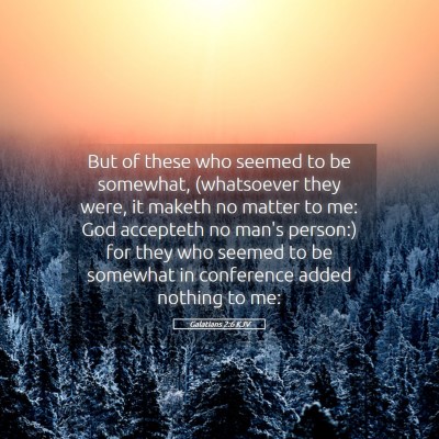 Picture 05 - Galatians 2:6 KJV - But of these who seemed to be somewhat, - Bible Verse Picture
