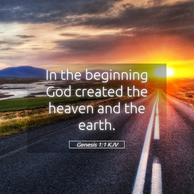 Picture 05 - Genesis 1:1 KJV - In the beginning God created the heaven and the - Bible Verse Picture