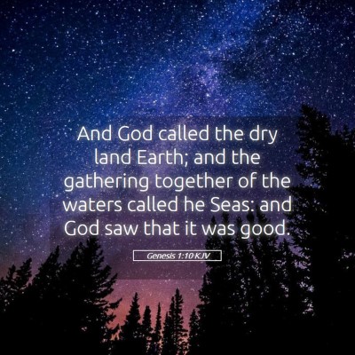 Picture 05 - Genesis 1:10 KJV - And God called the dry land Earth; and the - Bible Verse Picture