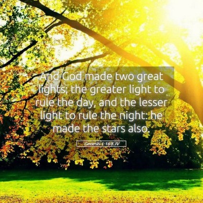 Picture 05 - Genesis 1:16 KJV - And God made two great lights; the greater light - Bible Verse Picture