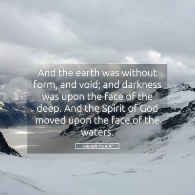 Picture 05 - Genesis 1:2 KJV - And the earth was without form, and void; and - Bible Verse Picture