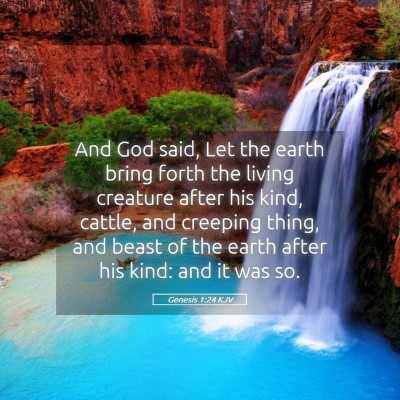 Picture 05 - Genesis 1:24 KJV - And God said, Let the earth bring forth the - Bible Verse Picture