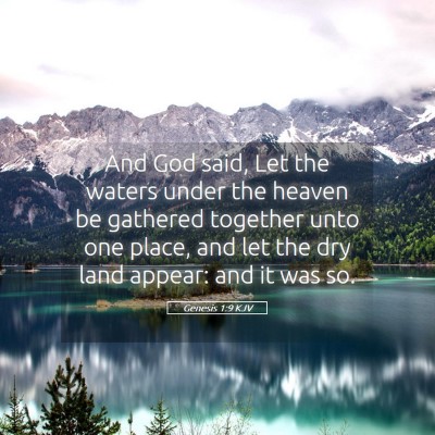 Picture 05 - Genesis 1:9 KJV - And God said, Let the waters under the heaven be - Bible Verse Picture