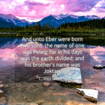 Picture 05 - Genesis 10:25 KJV - And unto Eber were born two sons: the name of one - Bible Verse Picture