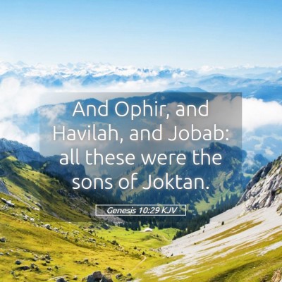 Picture 05 - Genesis 10:29 KJV - And Ophir, and Havilah, and Jobab: all these were - Bible Verse Picture