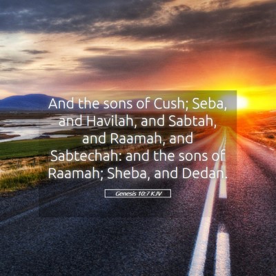 Picture 05 - Genesis 10:7 KJV - And the sons of Cush; Seba, and Havilah, and - Bible Verse Picture