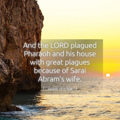 Picture 05 - Genesis 12:17 KJV - And the LORD plagued Pharaoh and his house with - Bible Verse Picture