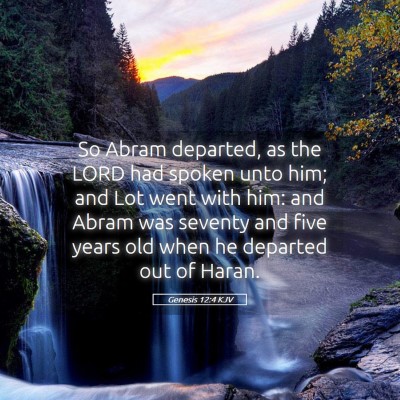 Picture 05 - Genesis 12:4 KJV - So Abram departed, as the LORD had spoken unto - Bible Verse Picture