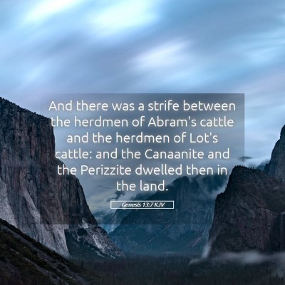 Picture 05 - Genesis 13:7 KJV - And there was a strife between the herdmen of - Bible Verse Picture