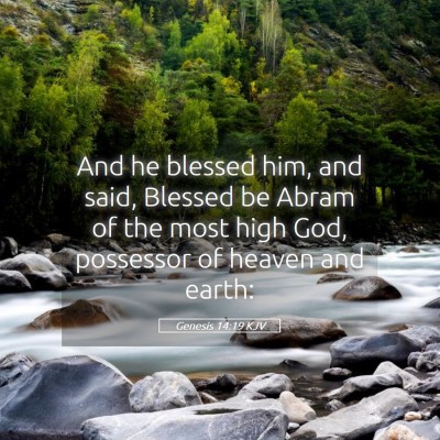 Picture 05 - Genesis 14:19 KJV - And he blessed him, and said, Blessed be Abram of - Bible Verse Picture