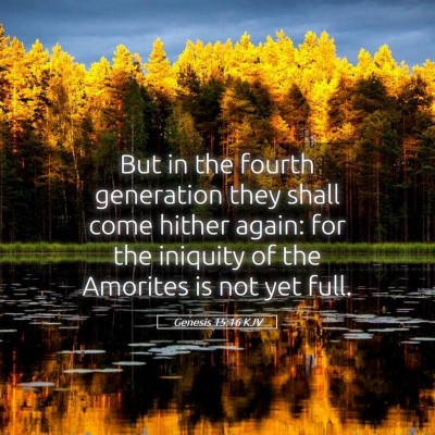 Picture 05 - Genesis 15:16 KJV - But in the fourth generation they shall come - Bible Verse Picture