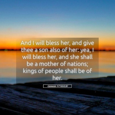 Picture 05 - Genesis 17:16 KJV - And I will bless her, and give thee a son also of - Bible Verse Picture