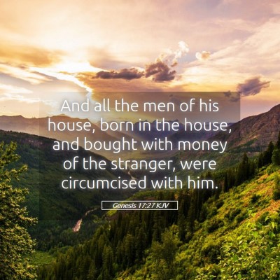 Picture 05 - Genesis 17:27 KJV - And all the men of his house, born in the house, - Bible Verse Picture