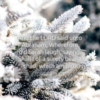 Picture 05 - Genesis 18:13 KJV - And the LORD said unto Abraham, Wherefore did - Bible Verse Picture