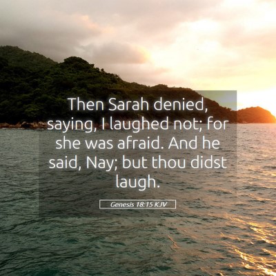 Picture 05 - Genesis 18:15 KJV - Then Sarah denied, saying, I laughed not; for she - Bible Verse Picture