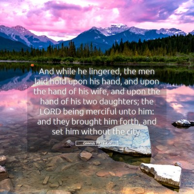 Picture 05 - Genesis 19:16 KJV - And while he lingered, the men laid hold upon his - Bible Verse Picture