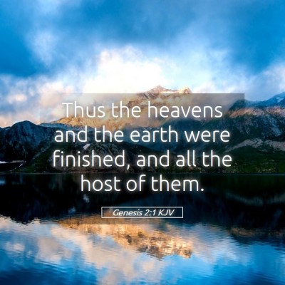 Picture 05 - Genesis 2:1 KJV - Thus the heavens and the earth were finished, and - Bible Verse Picture