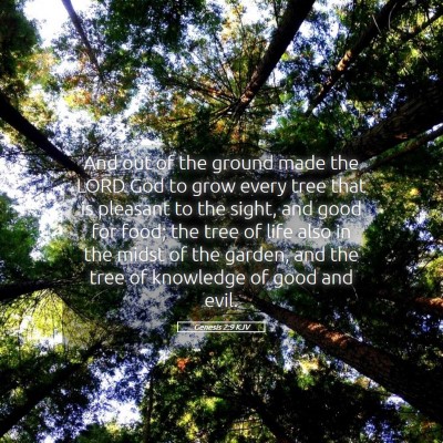 Picture 05 - Genesis 2:9 KJV - And out of the ground made the LORD God to grow - Bible Verse Picture
