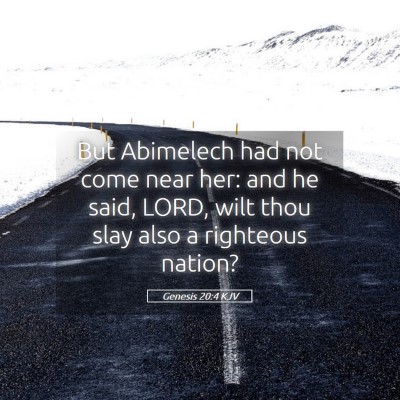 Picture 05 - Genesis 20:4 KJV - But Abimelech had not come near her: and he said, - Bible Verse Picture