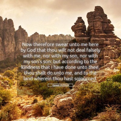 Picture 05 - Genesis 21:23 KJV - Now therefore swear unto me here by God that thou - Bible Verse Picture