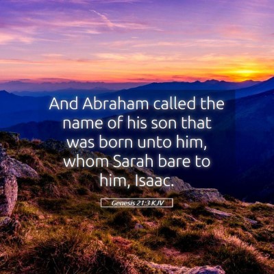 Picture 05 - Genesis 21:3 KJV - And Abraham called the name of his son that was - Bible Verse Picture