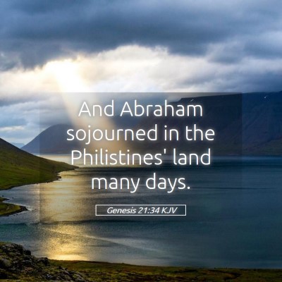 Picture 05 - Genesis 21:34 KJV - And Abraham sojourned in the Philistines' land - Bible Verse Picture