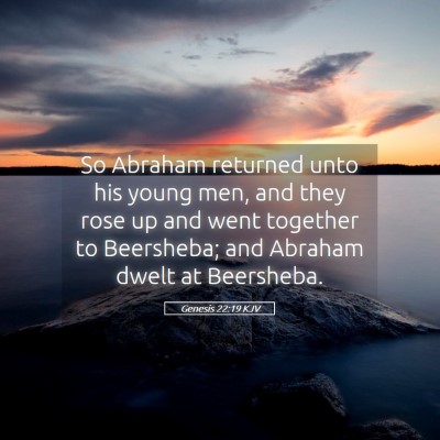 Picture 05 - Genesis 22:19 KJV - So Abraham returned unto his young men, and they - Bible Verse Picture
