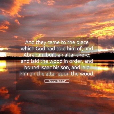 Picture 05 - Genesis 22:9 KJV - And they came to the place which God had told him - Bible Verse Picture