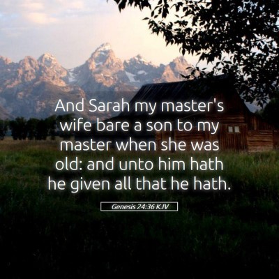 Picture 05 - Genesis 24:36 KJV - And Sarah my master's wife bare a son to my - Bible Verse Picture