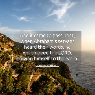 Picture 05 - Genesis 24:52 KJV - And it came to pass, that, when Abraham's servant - Bible Verse Picture