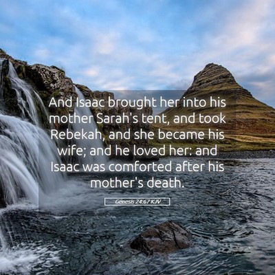 Picture 05 - Genesis 24:67 KJV - And Isaac brought her into his mother Sarah's - Bible Verse Picture