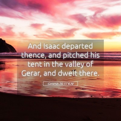 Picture 05 - Genesis 26:17 KJV - And Isaac departed thence, and pitched his tent - Bible Verse Picture
