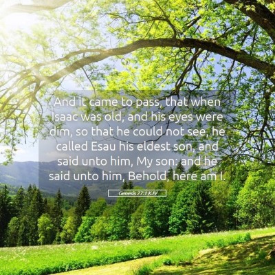 Picture 05 - Genesis 27:1 KJV - And it came to pass, that when Isaac was old, and - Bible Verse Picture