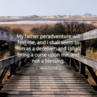 Picture 05 - Genesis 27:12 KJV - My father peradventure will feel me, and I shall - Bible Verse Picture