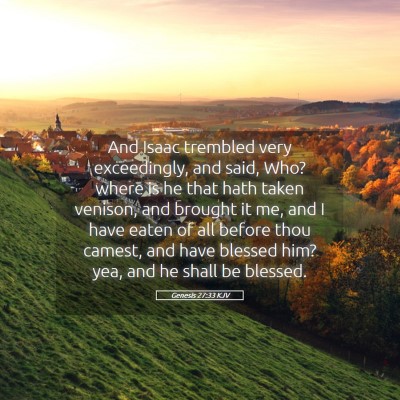Picture 05 - Genesis 27:33 KJV - And Isaac trembled very exceedingly, and said, - Bible Verse Picture
