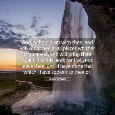 Picture 05 - Genesis 28:15 KJV - And, behold, I am with thee, and will keep thee - Bible Verse Picture