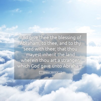 Picture 05 - Genesis 28:4 KJV - And give thee the blessing of Abraham, to thee, - Bible Verse Picture