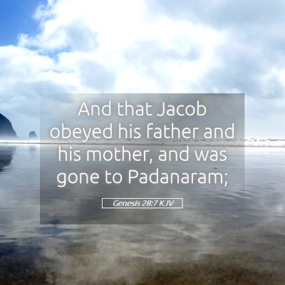 Picture 05 - Genesis 28:7 KJV - And that Jacob obeyed his father and his mother, - Bible Verse Picture