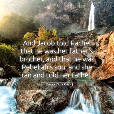 Picture 05 - Genesis 29:12 KJV - And Jacob told Rachel that he was her father's - Bible Verse Picture
