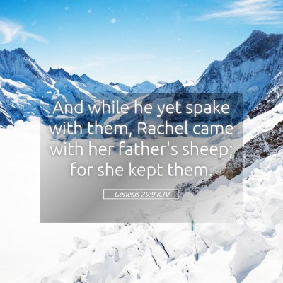 Picture 05 - Genesis 29:9 KJV - And while he yet spake with them, Rachel came - Bible Verse Picture